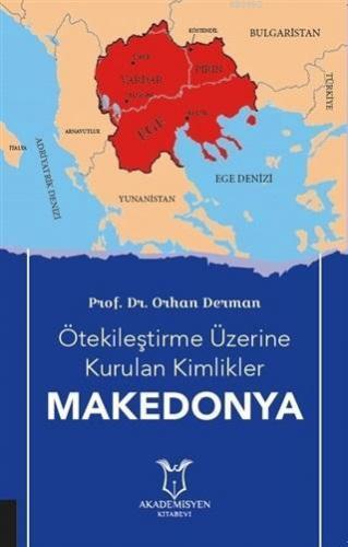 Ötekileştirme Üzerine Kurulan Kimlikler Makedonya | Orhan Derman | Aka