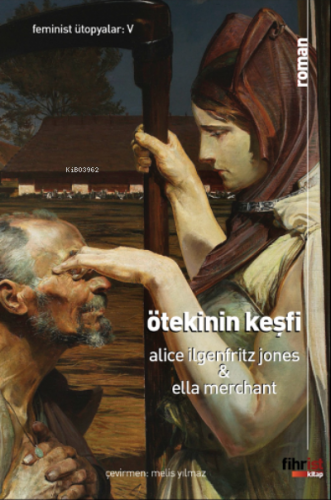 Ötekinin Keşfi | Alice Ilgenfritz Jones | Fihrist Kitap