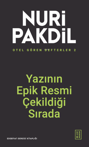 Otel Gören Defterler 2: Yazının Epik Resmi Çekildiği Sırada | Nuri Pak