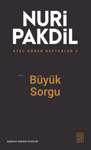 Otel Gören Defterler 3: Büyük Sorgu | Nuri Pakdil | Ketebe Yayınları