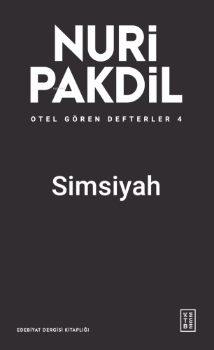 Otel Gören Defterler 4: Simsiyah | Nuri Pakdil | Ketebe Yayınları