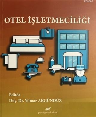 Otel İşletmeciliği | Yılmaz Akgündüz | Paradigma Akademi Yayınları