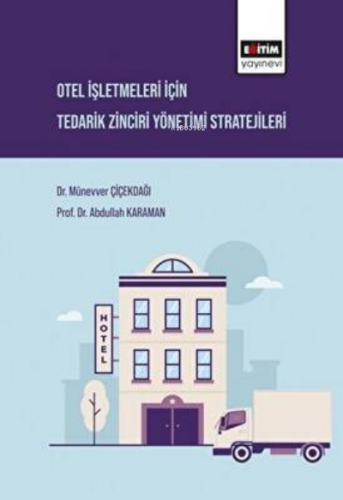 Otel İşletmeleri İçin Tedarik Zinciri Yönetimi Stratejileri | Abdullah