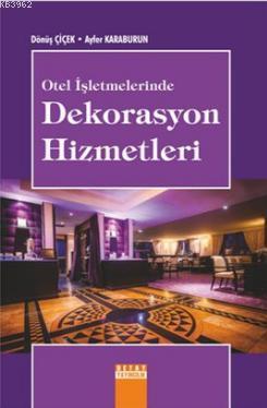 Otel İşletmelerinde Dekorasyon Hizmetleri | Dönüş Çiçek | Detay Yayınc