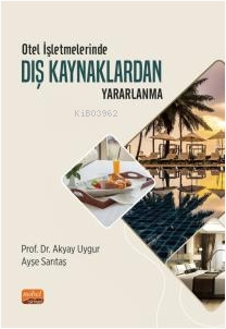 Otel İşletmelerinde Dış Kaynaklardan Yararlanma | Akyay Uygur | Nobel 