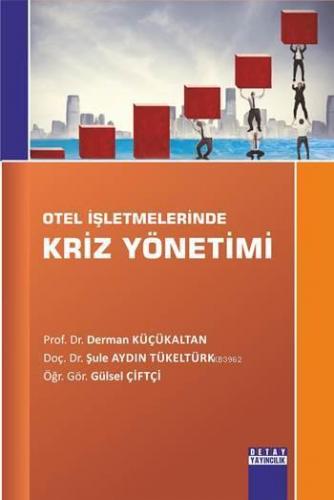 Otel İşletmelerinde Kriz Yönetimi | Derman Küçükaltan | Detay Yayıncıl