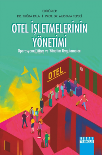 Otel İşletmelerinin Yönetimi Operasyonel Süreç ve Yönetim Uygulamaları