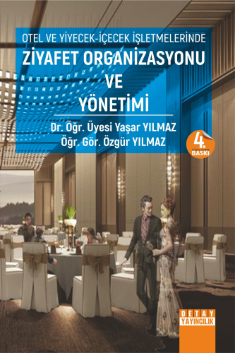 Otel Ve Yiyecek İçecek İşletmelerinde Ziyafet Organizasyonu Ve Yönetim