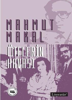 Ötelerin Havası | Mahmut Makal | Literatür Yayıncılık Dağıtım