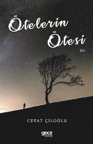 Ötelerin Ötesi | Cevat Çiloğlu | Gece Kitaplığı Yayınları