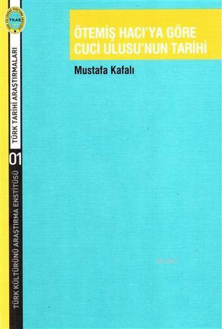 Ötemiş Hacı'ya Göre Cuci Ulusu'nun Tarihi | Mustafa Kafalı | (TKAE) Tü