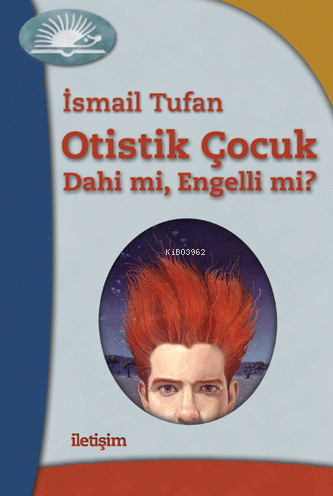 Otistik Çocuk - Dahi mi, Engelli mi? | İsmail Tufan | İletişim Yayınla