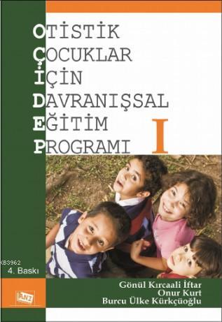 Otistik Çocuklar İçin Davranışsal Eğitim Programı 1 | Gönül Kırcaali İ