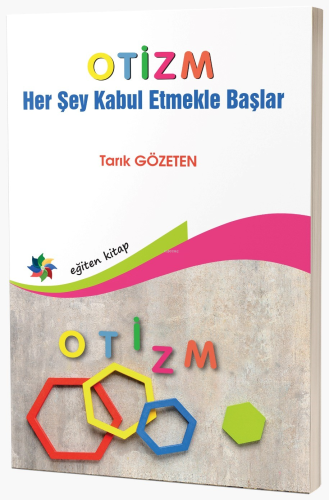 Otizm ''Her Şey Kabul Etmekle Başlar'' | Tarık Gözeten | Eğiten Kitap