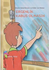 Otizm'e Sahip Bireyler ve Aileler İçin Rehber "Ergenlik Kabus Olmasın"