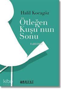 Ötleğen Kuşunun Sonu | Halil Kocagöz | Boyut Yayın Grubu