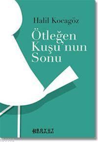 Ötleğen Kuşunun Sonu | Halil Kocagöz | Boyut Yayın Grubu