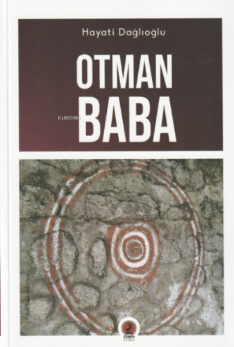 Otman Baba;Kutb-ul Alem Hüssem Şah Gani Otman Baba ve Erkanı | Hayati 