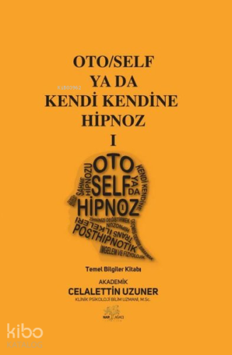 Oto-Self ya da Kendi Kendine Hipnoz I | Celalettin Uzuner | Nar Ağacı 