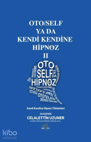 Oto-Self ya da Kendi Kendine Hipnoz II | Celalettin Uzuner | Nar Ağacı