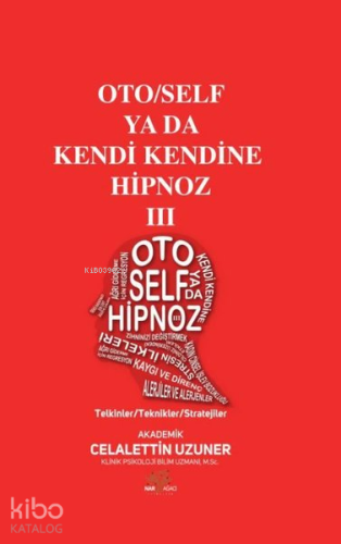 Oto-Self ya da Kendi Kendine Hipnoz III | Celalettin Uzuner | Nar Ağac