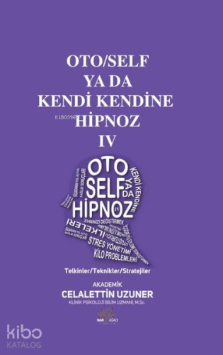 Oto-Self ya da Kendi Kendine Hipnoz IV | Celalettin Uzuner | Nar Ağacı