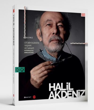 Otobiyografik Yaşamı ve Sanatı Kavramlar ve Sınırlar Ötesi | Halil Akd