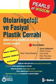 Otolaringoloji ve Fasiyal Plastik Cerrahi Sınavlara Hazırlık Kaynağı -