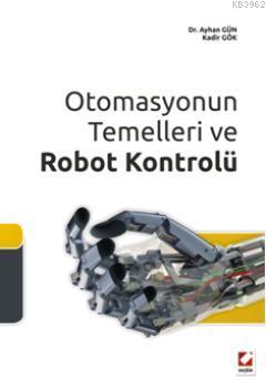 Otomasyonun Temelleri ve Robot Kontrolü | Kadir Gök | Seçkin Yayıncılı