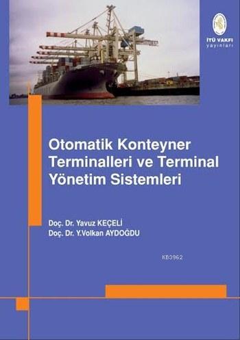 Otomatik Konteyner Terminalleri ve Terminal Yönetim Bilgi Sistemleri |