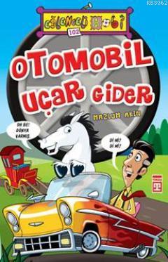 Otomobil Uçar Gider | Mazlum Akın | Timaş Yayınları