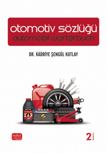 Otomotiv Sözlüğü; Automobil Wörterbuch | Kadriye Şengül Kutlay | Nobel