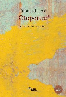 Otoportre | Edouard Leve | Sel Yayıncılık