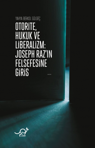 Otorite, Hukuk ve Liberalizm;Joseph Raz’ın Felsefesine Giriş | Yahya B