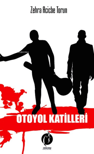 Otoyol Katilleri | Zehra Acicbe Torun | Herdem Kitap