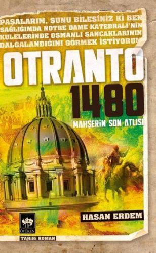 Otranto 1480; Mahşerin Son Atlısı | Hasan Erdem | Ötüken Neşriyat