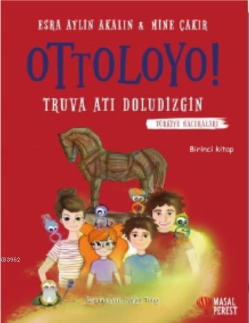 Ottoloyo - Truva Atı Doludizgin; Türkiye Maceraları 1 | Esra Ardanancı