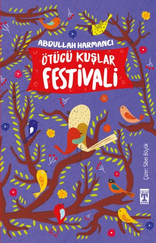 Ötücü Kuşlar Festivali | Abdullah Harmancı | İlk Genç Timaş Yayınları