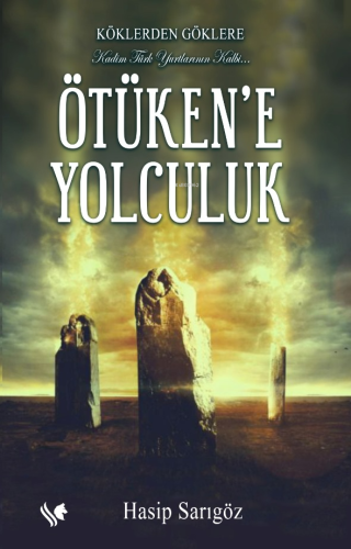 Ötüken’e Yolculuk;Köklerden Göklere Kadim Türk Yurtlarının Kalbi | Has