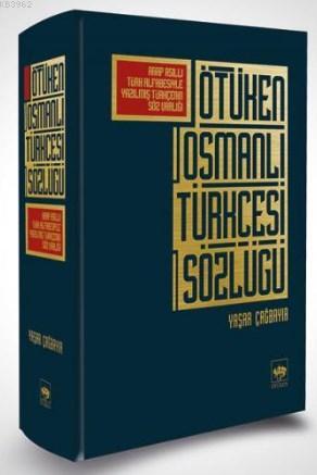 Ötüken Osmanlı Türkçesi Sözlüğü | Yaşar Çağbayır | Ötüken Neşriyat