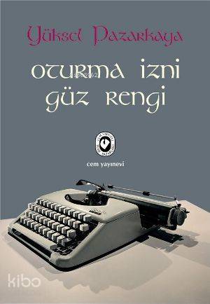 Oturma İzni - Güz Rengi | Yüksel Pazarkaya | Cem Yayınevi