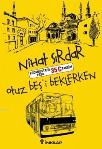 Otuz beş'i Beklerken | Nihat Sırdar | İnkılâp Kitabevi