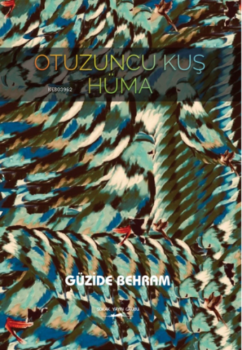 Otuzuncu Kuş Hüma | Güzide Behram | Sokak Kitapları Yayınları