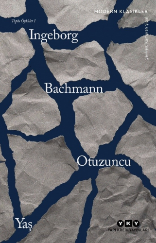 Otuzuncu Yaş -Toplu Öyküler I | Ingeborg Bachmann | Yapı Kredi Yayınla