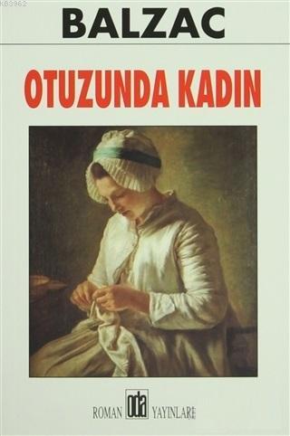 Otuzunda Kadın | Honore De Balzac | Oda Yayınları