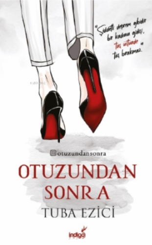 Otuzundan Sonra | Tuba Ezici | İndigo Kitap