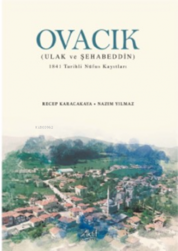 Ovacık (Ulak Ve Şehabeddin);1841 Tarihli Nüfus Kayıtları | Recep Karac