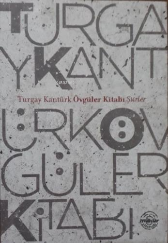 Övgüler Kitabı | Turgay Kantürk | Mühür Kitaplığı