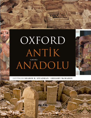 Oxford Antik Anadolu | Sharon R. Steadman | Alfa Basım Yayım Dağıtım