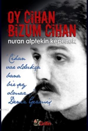 Oy Cihan Bizum Cihan | Nuran Alptekin Kepenek | Grifin Yayınları